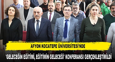 AKÜ'de 'Geleceğin Eğitimi, Eğitimin Geleceği' Konferansı Gerçekleştirildi