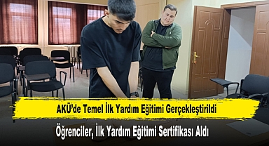 AKÜ’de Temel İlk Yardım Eğitimi Gerçekleştirildi
