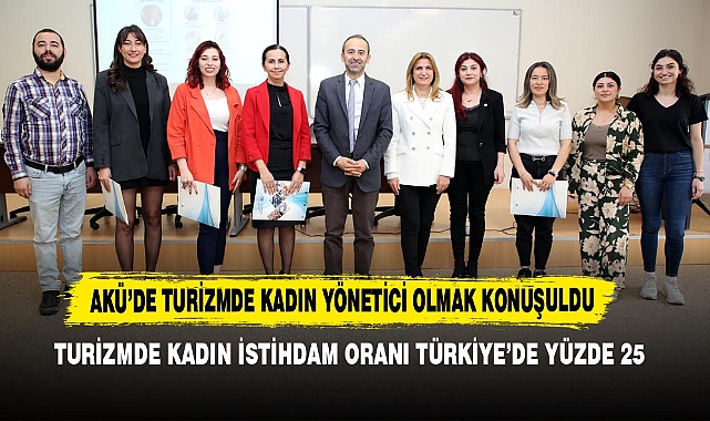 AKÜ’de Turizmde Kadın Yönetici Olmak Konuşuldu