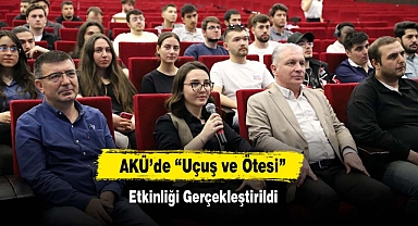 AKÜ’de “Uçuş ve Ötesi” Etkinliği Gerçekleştirildi