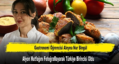 AKÜ GASTRONOMİ ÖĞRENCİSİ BİNGÜL, TÜRKİYE BİRİNCİSİ OLDU