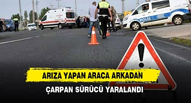 Arıza Yapan Araca Arkadan Çarpan Sürücü Yaralandı