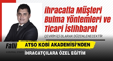 ATSO Kobi Akademisi’nden İhracatçılara Özel Eğitim