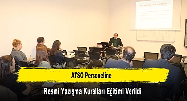ATSO Personeline, Resmi Yazışma Kuralları Eğitimi Verildi