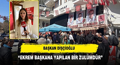 BAŞKAN DİŞÇİOĞLU: