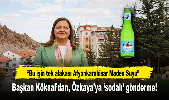 Başkan Köksal'dan, Özkaya'ya 'sodalı' gönderme!