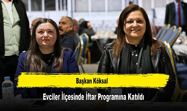 Başkan Köksal, Evciler İlçesinde İftar Programına Katıldı