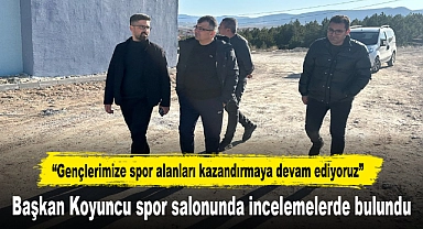 Başkan Koyuncu spor salonunda incelemelerde bulundu