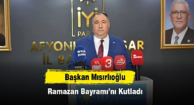 Başkan Mısırlıoğlu, Ramazan Bayramı’nı Kutladı