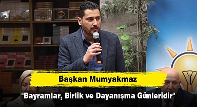 Başkan Mumyakmaz: