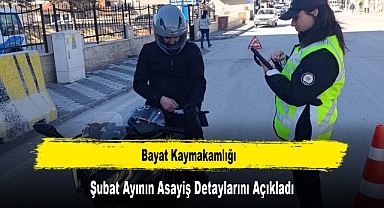 Bayat Kaymakamlığı, Şubat Ayının Asayiş Detaylarını Açıkladı