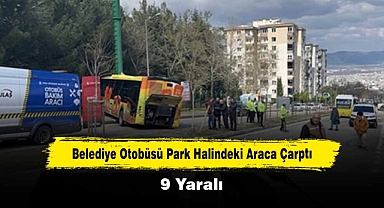 Belediye Otobüsü Park Halindeki Araca Çarptı: 9 Yaralı