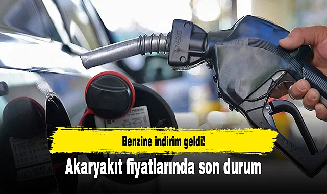 Benzine indirim geldi! Akaryakıt fiyatlarında son durum