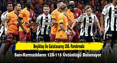 Beşiktaş İle Galatasaray 358. Randevuda