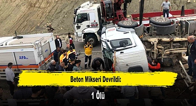 Beton Mikseri Devrildi: 1 Ölü