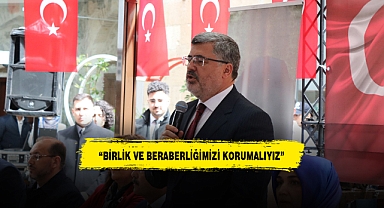 “BİRLİK VE BERABERLİĞİMİZİ KORUMALIYIZ”