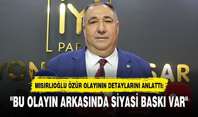 "BU OLAYIN ARKASINDA SİYASİ BASKI VAR"