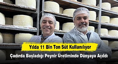 Çadırda Başladığı Peynir Üretiminde Dünyaya Açıldı