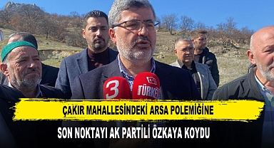 Çakır Mahallesindeki Arsa Polemiğine Son Noktayı Ak Partili Özkaya Koydu