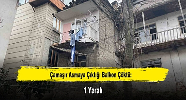 Çamaşır Asmaya Çıktığı Balkon Çöktü: 1 Yaralı