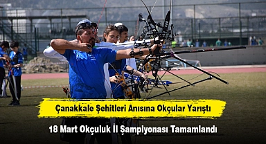Çanakkale Şehitleri Anısına Okçular Yarıştı! 18 Mart Okçuluk İl Şampiyonası Tamamlandı