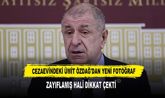 CEZAEVİNDEKİ ÜMİT ÖZDAĞ'DAN YENİ FOTOĞRAF