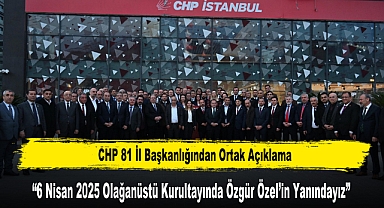 CHP 81 İl Başkanlığından Ortak Açıklama