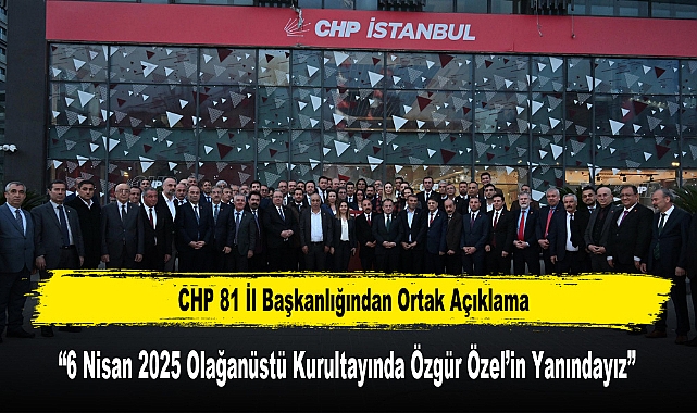 CHP 81 İl Başkanlığından Ortak Açıklama