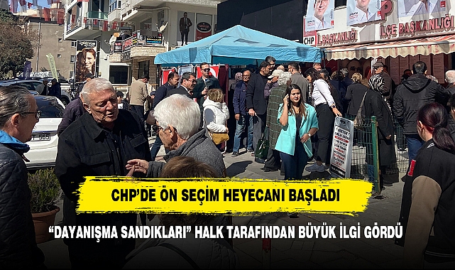 CHP’DE ÖN SEÇİM HEYECANI BAŞLADI
