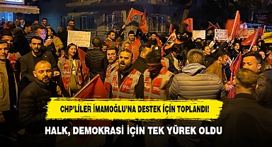 CHP’LİLER İMAMOĞLU’NA DESTEK İÇİN TOPLANDI! HALK, DEMOKRASİ İÇİN TEK YÜREK OLDU