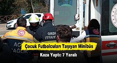 Çocuk Futbolcuları Taşıyan Minibüs Kaza Yaptı: 7 Yaralı