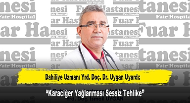 Dahiliye Uzmanı Yrd. Doç. Dr. Uygan Uyardı:
