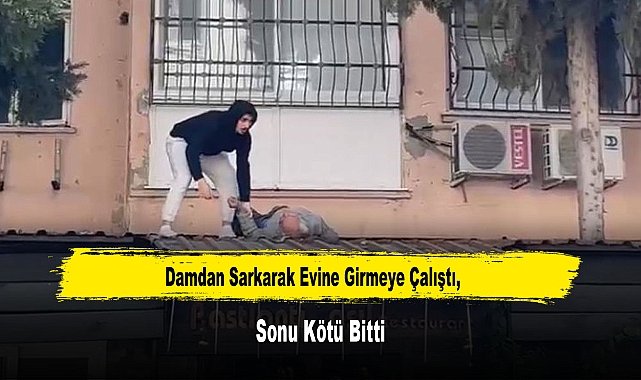 Damdan Sarkarak Evine Girmeye Çalıştı, Sonu Kötü Bitti