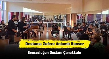 Destansı Zafere Anlamlı Konser; Sonsuzluğun Destanı Çanakkale
