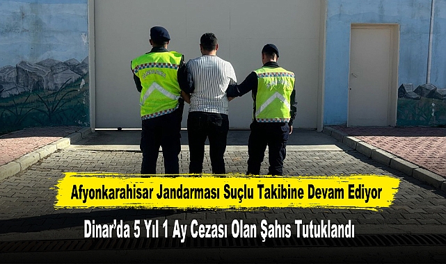 Dinar’da 5 Yıl 1 Ay Cezası Olan Şahıs Tutuklandı