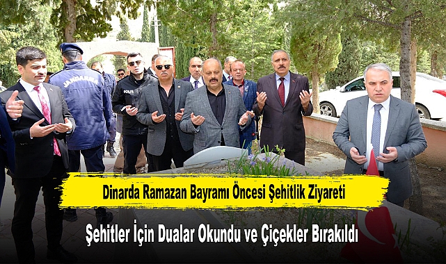 Dinar’da Ramazan Bayramı Öncesi Şehitlik Ziyareti