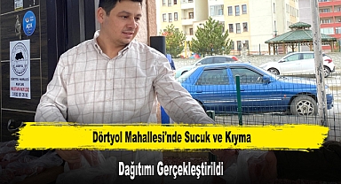 Dörtyol Mahallesi'nde Sucuk ve Kıyma Dağıtımı Gerçekleştirildi