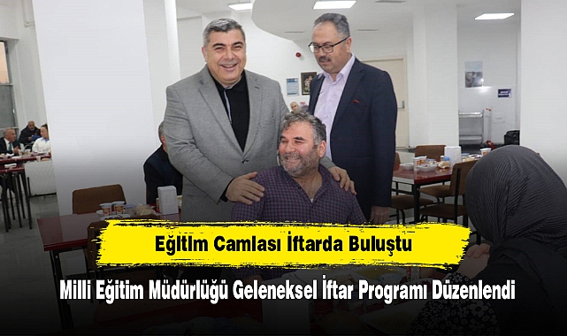 Eğitim Camiası İftarda Buluştu Milli Eğitim Müdürlüğü Geleneksel İftar Programı Düzenlendi