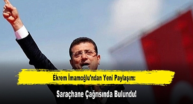 Ekrem İmamoğlu'ndan Yeni Paylaşım: Saraçhane Çağrısında Bulundu!
