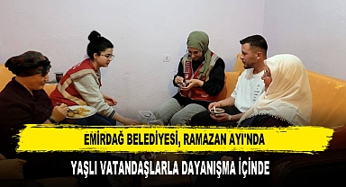 Emirdağ Belediyesi, Ramazan Ayı'nda Yaşlı Vatandaşlarla Dayanışma İçinde