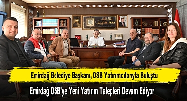 Emirdağ OSB’ye Yeni Yatırım Talepleri Devam Ediyor