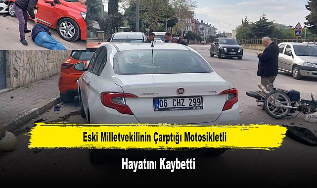 Eski Milletvekilinin Çarptığı Motosikletli Hayatını Kaybetti