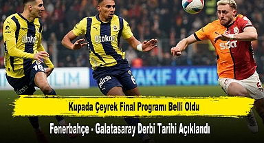 Fenerbahçe - Galatasaray Derbi Tarihi Açıklandı