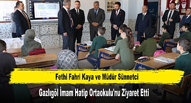 Fethi Fahri Kaya ve Müdür Sünnetci, Gazlıgöl İmam Hatip Ortaokulu'nu Ziyaret Etti