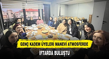GENÇ KADEM ÜYELERİ MANEVİ ATMOSFERDE İFTARDA BULUŞTU