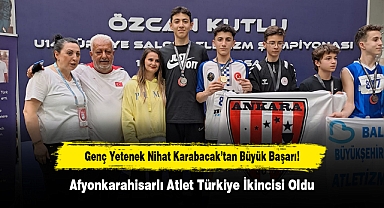 Genç Yetenek Nihat Karabacak’tan Büyük Başarı! Afyonkarahisarlı Atlet Türkiye İkincisi Oldu