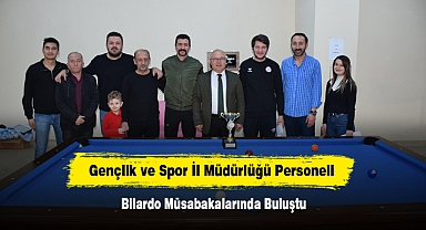 Gençlik ve Spor İl Müdürlüğü Personeli Bilardo Müsabakalarında Buluştu