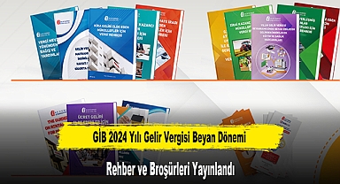 GİB 2024 Yılı Gelir Vergisi Beyan Dönemi Rehber ve Broşürleri Yayınlandı