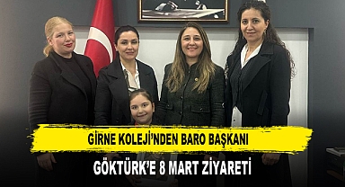 GİRNE KOLEJİ’NDEN BARO BAŞKANI GÖKTÜRK’E 8 MART ZİYARETİ