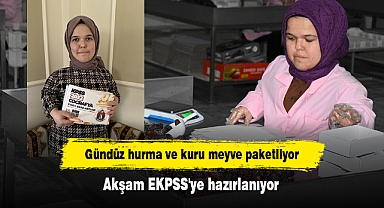 Gündüz hurma ve kuru meyve paketliyor, akşam EKPSS'ye hazırlanıyor